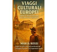 Viaggi Culturali Europei: Scopri le rotte culturali certificate dal Consiglio d'Europa e vivi esperienze uniche.