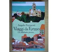 Viaggi da Fermo. Un sillabario piceno