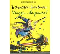 Viaggi... da paura! La strega Sibilla e il gatto Serafino. Ediz. a colori