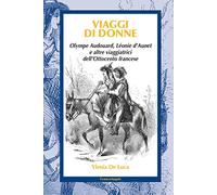Viaggi di donne. Olympe Audouard, Léonie d’Aunet e altre viaggiatrici dell’Ottocento francese