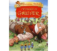 Viaggi Di Gulliver Di Jonathan Swift - Geronimo Stilton - 2012 - Piemme