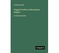 Viaggi Di Gulliver Nelle lontane Regioni: in caratteri grandi