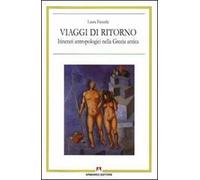 Viaggi di ritorno. Itinerari antropologici nella Grecia antica
