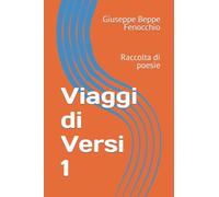 Viaggi di Versi 1: Raccolta di poesie