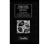 Viaggi e luoghi ai confini estremi della Terra