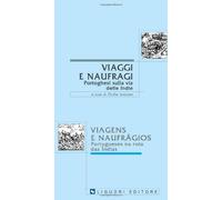 Viaggi e naufragi. Portoghesi sulla via delle Indie