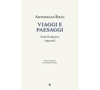 Viaggi e paesaggi. Scritti di odeporica (1994-2025) - 2026 - Sett