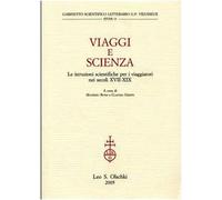 Viaggi e scienza. Le istruzioni scientifiche per i viaggiatori nei secoli ...