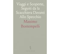 Viaggi e Scoperte, Seguiti da la Scacchiera Davanti Allo Specchio
