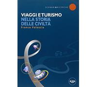 Viaggi e turismo nella storia delle civiltà