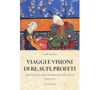 VIAGGI E VISIONI DI RE, SUFI E PROFETI. VOL. 1 - SACCONE CARLO - LUNI EDITRICE