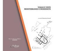 Viaggi e viste. Mediterraneo e modernità