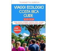 VIAGGI ECOLOGICI COSTA RICA GUIDA 2025-2026