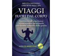Viaggi fuori dal corpo. Con CD Audio