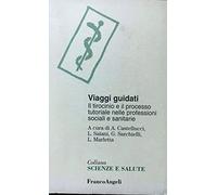 Viaggi guidati. Il tirocinio e il processo tutoriale nelle professioni sociali e sanitarie