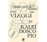 Viaggi in kaleidoscopio. Nuova ediz.