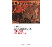 Viaggi in Russia - Kazantzakis Nikos