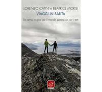 Viaggi in salita. Un anno in giro per il mondo passando per i tetti