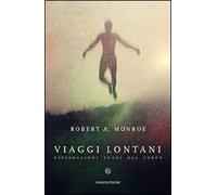 Viaggi lontani. Esplorazioni fuori dal corpo