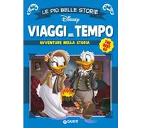 Viaggi nel tempo. Avventure attraverso la storia