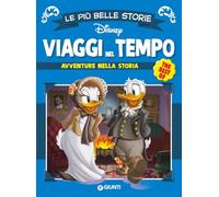 Viaggi nel tempo. Avventure attraverso la storia