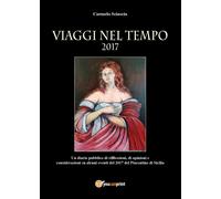 Viaggi nel tempo - Carmelo Sciascia, 2018, Youcanprint
