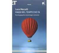Viaggi nel tempo che fa. Piccola geografia meteorologico-letteraria [Paperback]