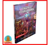 VIAGGI NELLA CITTADELLA RADIOSA dungeons and dragons ITA manuale D&D 5.0 wizards