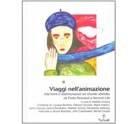 Viaggi nell'animazione. Interventi e testimonianze sul mondo animato da Émile Raynaud a Second Life