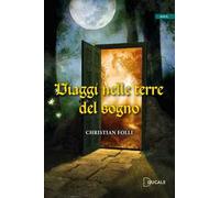 Libri Christian Folli - Viaggi Nelle Terre Del Sogno
