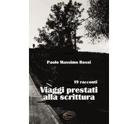 Viaggi prestati alla scrittura - [Pluriversum Edizioni]