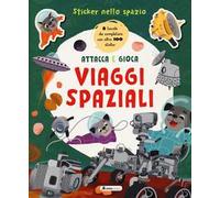 Viaggi spaziali. Sticker nello spazio. Ediz. a colori