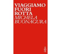 VIAGGIAMO FUORI ROTTA