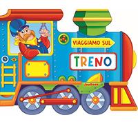 Viaggiamo sul treno. Ediz. a colori