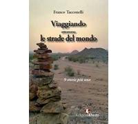 Viaggiando attraverso le strade del mondo... 9 storie più una