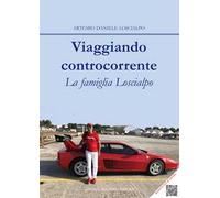 Viaggiando controcorrente. La famiglia Loscialpo