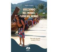 Viaggiando nel mondo, fuori dal mondo [Paperback] [May 12, 2025] Schippa, Simone