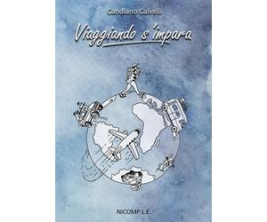 Viaggiando s'impara [Paperback] Calvelli, Candiano