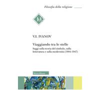 Viaggiando tra le stelle. Saggi sulla teoria del simbolo, sulla letteratur...
