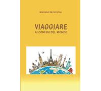 VIAGGIARE AI CONFINI DEL MONDO