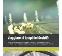 Viaggiare ai tempi del Covid19: Guida assolutamente non turistica di Stoccolma e Kiruna alla fine di una pandemia in uno stato che ha affrontato il Covid-19 in modo alquanto diverso