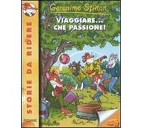 Viaggiare... che passione! Ediz. illustrata