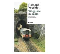 Viaggiare in scala. Piccoli treni, grandi passioni
