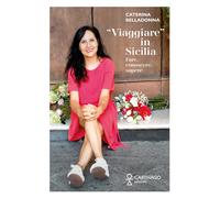 «Viaggiare» in Sicilia. Fare, conoscere, sapere - [Carthago]