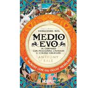 VIAGGIARE NEL MEDIOEVO - BALE ANTHONY - HOEPLI