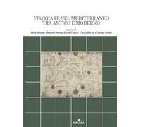 Viaggiare nel Mediterraneo tra antico e moderno