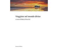 Viaggiare nel mondo diviso