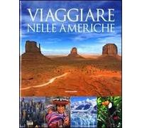 Viaggiare nelle Americhe. Ediz. illustrata