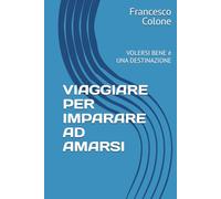 VIAGGIARE PER IMPARARE AD AMARSI: VOLERSI BENE è UNA DESTINAZIONE