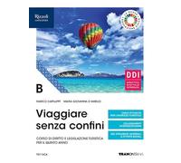 Viaggiare senza confini. Vol. B. Per il quinto anno delle Scuole superiori. Con e-book. Con espansione online
